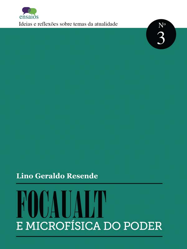 Ensaios - Focault e a microfísica do poder - Lino Geraldo Resende